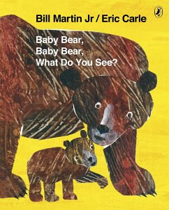 Baby Bear, Baby Bear, What do you See? - Martin Jr, Mr Bill; Carle, Eric
