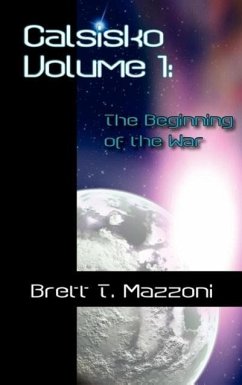 Calsisko Volume 1 - The Beginning of the War - Mazzoni, Brett