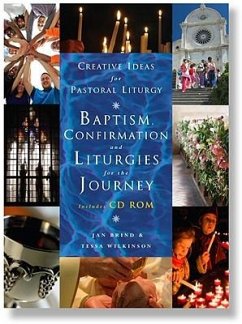 Creative Ideas for Pastoral Liturgy: Baptism, Confirmation and Liturgies for the Journey - Wilkinson, Tessa; Brind, Jan