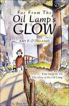 Far From The Oil Lamp's Glow - O'Dalaigh, Art P.