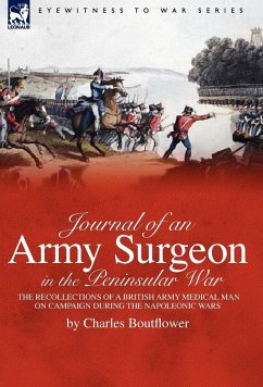 Journal of an Army Surgeon in the Peninsular War - Boutflower, Charles