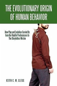 The Evolutionary Origin of Human Behavior - Glegg, Keith C. M.