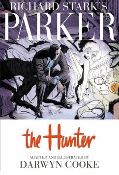 Richard Stark's Parker: The Hunter - Stark, Richard; Cooke, Darwyn