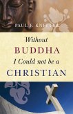 Without Buddha I Could Not Be a Christian