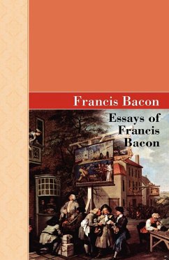 Essays of Francis Bacon - Bacon, Francis
