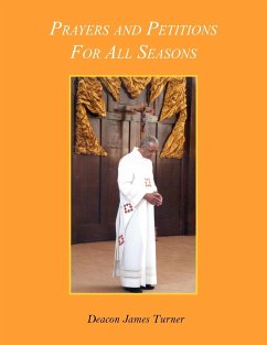Prayers and Petitions For All Seasons - Deacon James Turner