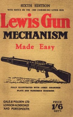 LEWIS GUN MECHANISM MADE EASY - Pridham, Major C. H. B.