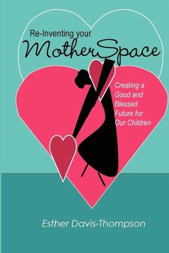 Re-Inventing Your MotherSpace - Davis-Thompson, Esther
