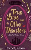 True Love and Other Disasters True Love and Other Disasters