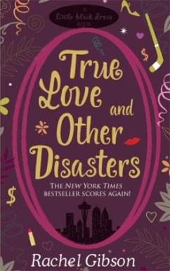 True Love and Other Disasters - Gibson, Rachel
