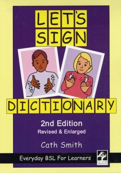 Let's Sign Dictionary: Everyday BSL for Learners