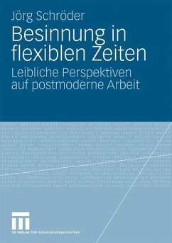 Besinnung in flexiblen Zeiten - Schröder, Jörg