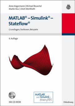 MATLAB Simulink Stateflow. Grundlagen, Toolboxen, Beispiele ohne CD. - Angermann, Anne, Michael Beuschel Martin Rau