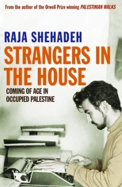 Strangers in the House. Raja Shehadeh - Shehadeh, Raja