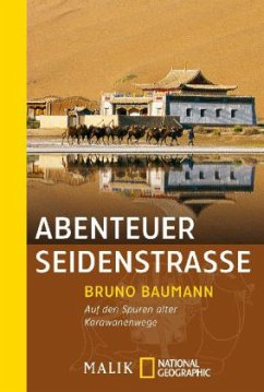 Abenteuer Seidenstrasse - Baumann, Bruno