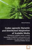 Codec-agnostic Dynamic and Distributed Adaptation of Scalable Media