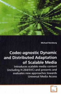 Codec-agnostic Dynamic and Distributed Adaptation of Scalable Media - Ransburg, Michael