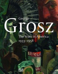 George Grosz - The Years in America 1933-1958 - SIGNIERT vom HRSG. JÜRG JUDIN