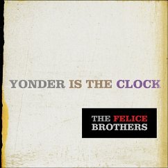 Yonder Is The Clock - Felice Brothers,The