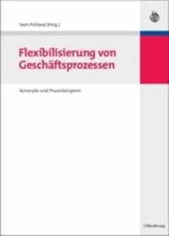 Flexibilisierung von Geschäftsprozessen - Pohland, Sven