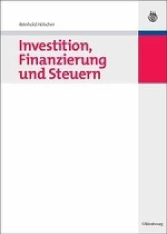 Investition, Finanzierung und Steuern - Hölscher, Reinhold