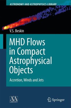 MHD Flows in Compact Astrophysical Objects - Beskin, Vasily S.