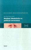 Mediale Tabubrüche vs. Political correctness