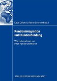 Kundenintegration und Kundenbindung Kundenintegration und Kundenbindung
