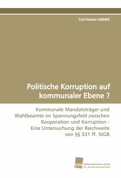 Politische Korruption auf kommunaler Ebene ? - Kalbfell, Carl-Gustav