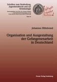 Organisation und Ausgestaltung der Gefangenenarbeit in Deutschland