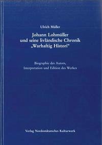 Johann Lohmüller und seine livländische Chronik "Warhaftig Histori"
