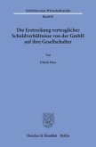 Die Erstreckung vertraglicher Schuldverhältnisse von der GmbH auf ihre Gesellschafter.