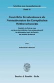 Gesetzliche Krankenkassen als Normadressaten des Europäischen Wettbewerbsrechts.