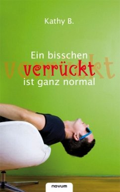 Ein bisschen verrückt ist ganz normal - B., Kathy