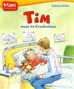 Tim muss ins Krankenhaus - Wieker, Katharina