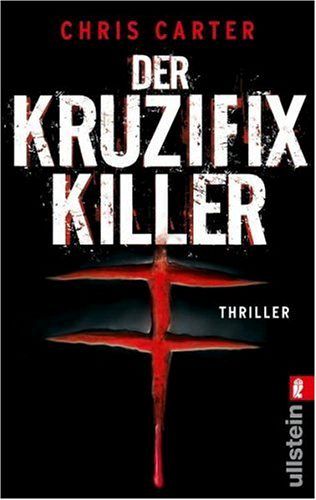 Der Kruzifix-Killer / Detective Robert Hunter Bd.1 von Chris Carter als  Taschenbuch - bücher.de