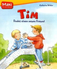 Tim findet einen neuen Freund - Wieker, Katharina