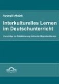 Interkulturelles Lernen im Deutschunterricht