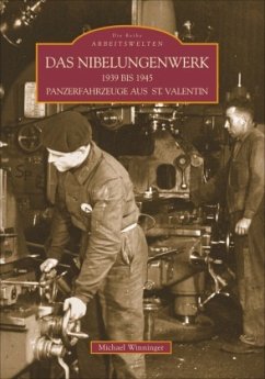 Das Nibelungenwerk 1939 bis 1945 - Winninger, Michael