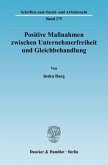 Positive Maßnahmen zwischen Unternehmerfreiheit und Gleichbehandlung