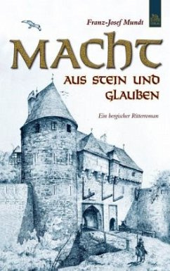 Macht aus Stein und Glauben - Mundt, Franz-Josef