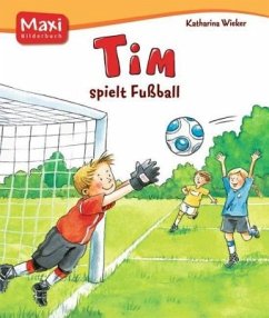 Tim spielt Fußball - Wieker, Katharina