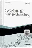 Die Reform der Zwangsvollstreckung