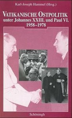 Vatikanische Ostpolitik unter Johannes XXIII. und Paul VI. 1958-1978 - Hummel, Karl J (Hrsg.)