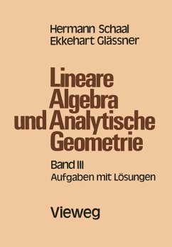 Lineare Algebra und Analytische Geometrie: Band III Aufgaben mit LÃ¶sungen Hermann Schaal Author