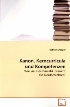 Kanon, Kerncurricula und Kompetenzen - Schaeper, Katrin