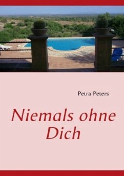 Niemals ohne Dich - Peters, Petra