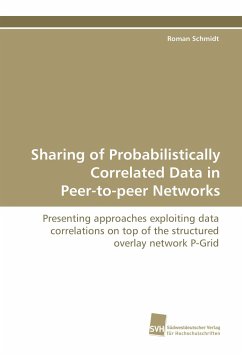 Sharing of Probabilistically Correlated Data in Peer-to-peer Networks - Schmidt, Roman