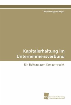 Kapitalerhaltung im Unternehmensverbund - Guggenberger, Bernd