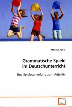 Grammatische Spiele im Deutschunterricht - Agócs, Mariann